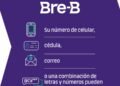 Arranca el sistema Bre-B, que permite hacer transacciones rápidas y sin costo entre diversos bancos